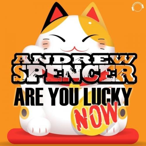 Are You Lucky Now (Radio Edit) - Andrew Spencer