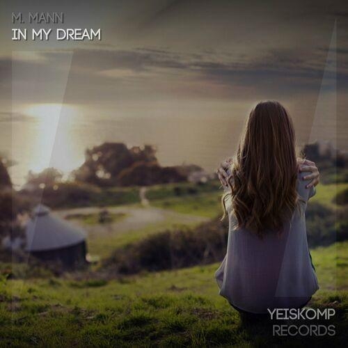 In My Dream (Original Mix) - M. Mann