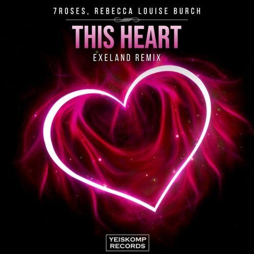 This Heart (Exeland Remix) - 7ROSES