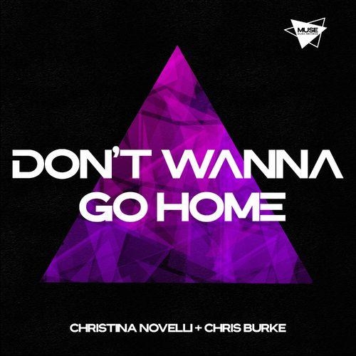 Don-'t Wanna Go Home (Extended Mix) - Christina Novelli