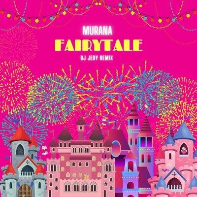 Fairytale (DJ Jedy Remix) - MURANA