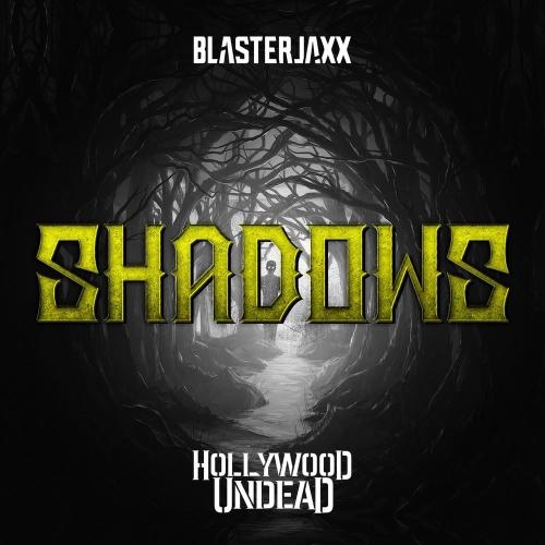 Shadows - BlasterJaxx feat. Hollywood Undead
