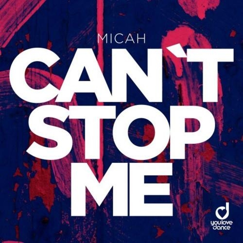 Cant Stop Me - Micah