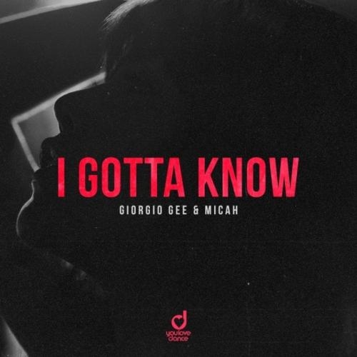 I Gotta Know - Micah feat. Giorgio Gee