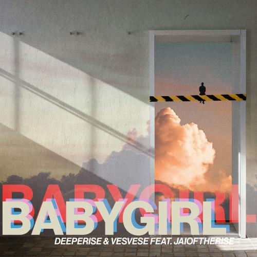 Baby Girl - Deeperise & Vesvese feat. JAIoftheRise