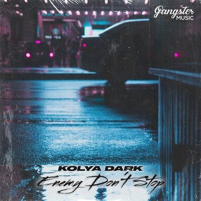 Enemy Do Not Stop - Kolya Dark