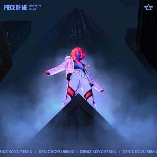 Piece Of Me (Deniz Koyu Remix) - Gryffin feat. Lova