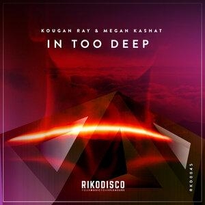 In Too Deep - Megan Kashat, Kougan Ray