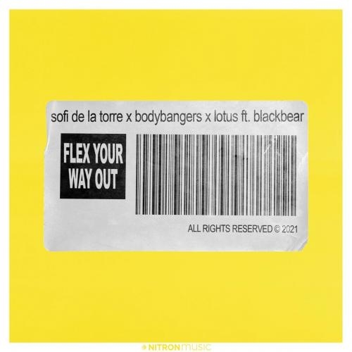Flex Your Way Out - Sofi De La Torre x Bodybangers x Lotus feat. Blackbear
