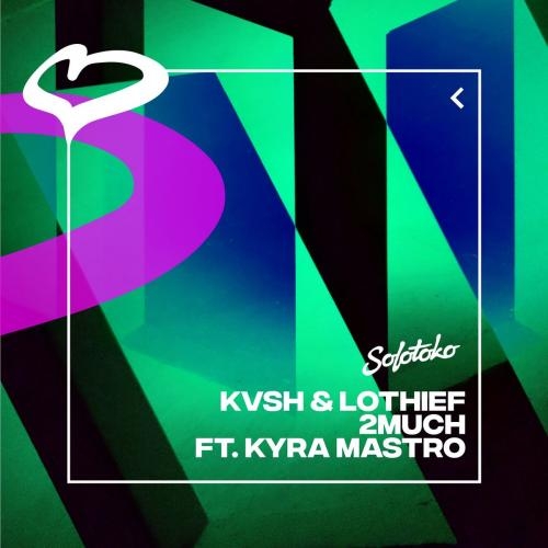 2much - KVSH x LOthief feat. Kyra Mastro