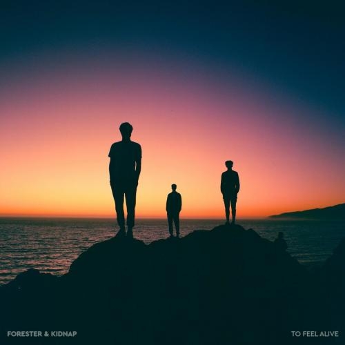 To Feel Alive - Forester feat. Kidnap