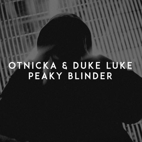 Peaky Blinder - Otnicka feat. Duke Luke