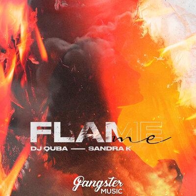 Flame Me - DJ Quba feat. Sandra K
