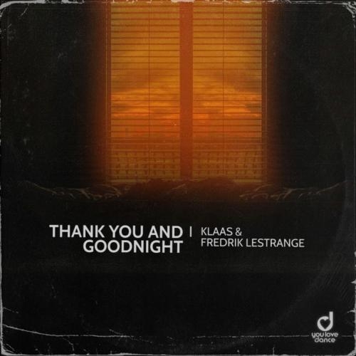 Thank You And Goodnight - Klaas feat. Fredrik Lestrange