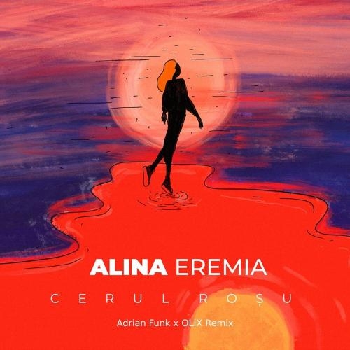 Cerul Roșu (Adrian Funk x OLiX Remix) - Alina Eremia