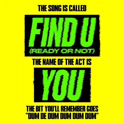 Find U (Ready Or Not) - You