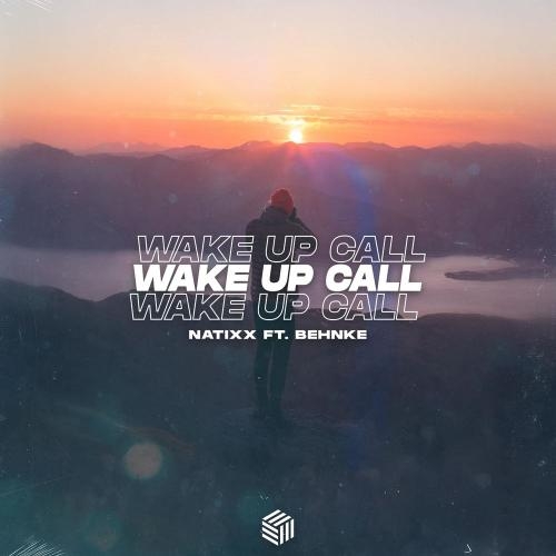 Wake Up Call - Natixx feat. Behnke