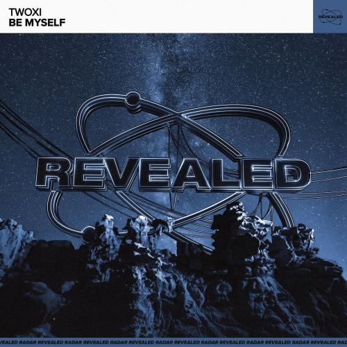 Be Myself - Twoxi & Revealed Recordings