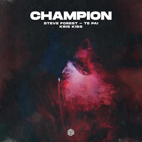 Champion - steve forest, Te Pai & Kris Kiss