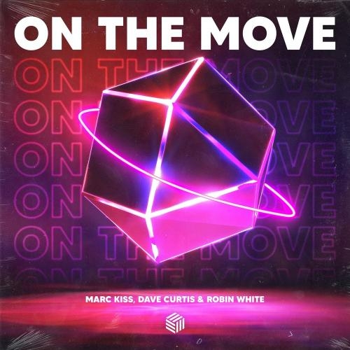 On The Move - Marc Kiss, Dave Curtis & Robin White