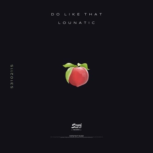 Do Like That - Lounatic