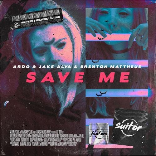 Save Me - Ardo, Jake Alva & Brenton Mattheus