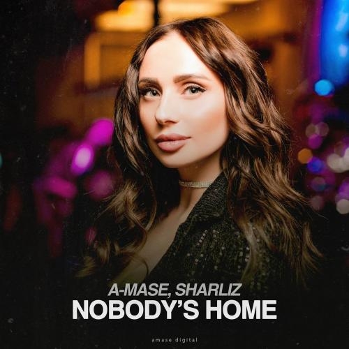 Nobody's Home - A-mase & Sharliz