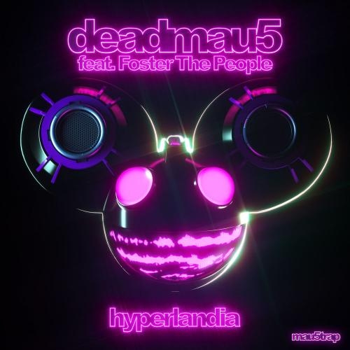 Hyperlandia (Vocal Mix) - Deadmau5 feat. Foster the People