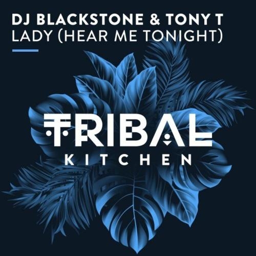 Lady (Hear Me Tonight) - DJ Blackstone & Tony T