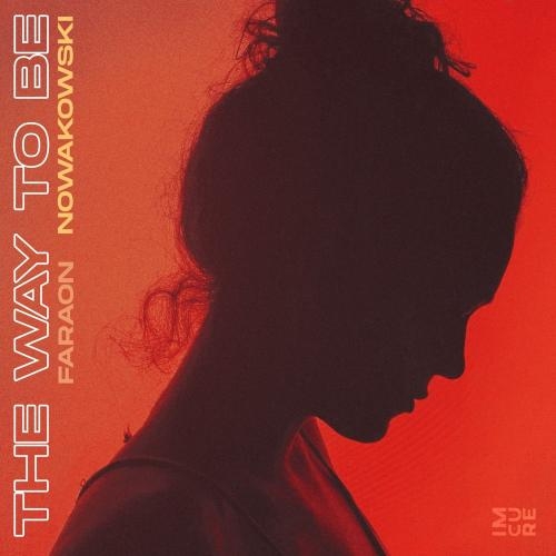 The Way to Be - Nowakowski & FaraoN