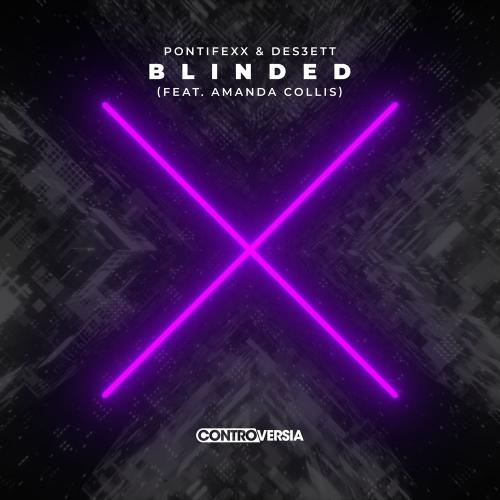 Blinded - Pontifexx & Des3Ett feat. Amanda Collis