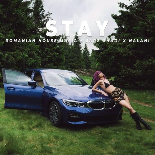 Stay - Romanian House Mafia, Jade Shadi & Nalani