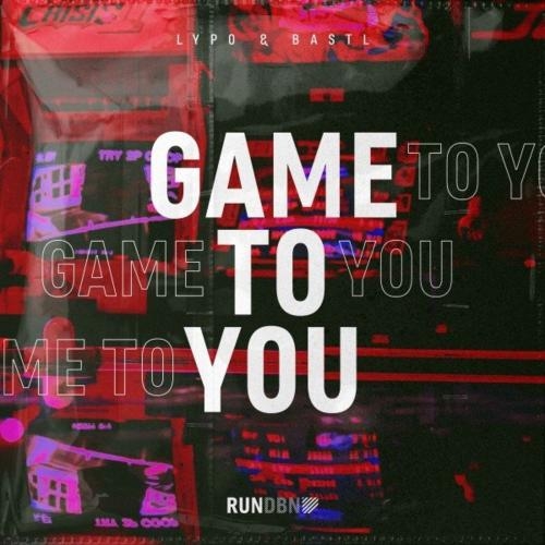 Game to You - LYPO & BASTL