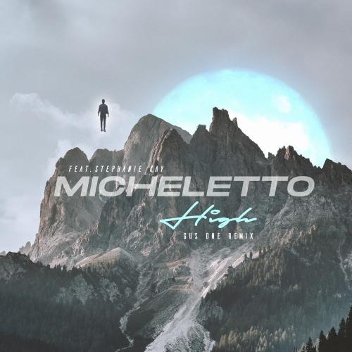 HIgh (Gus One Remix) - Micheletto feat. Stephanie Kay