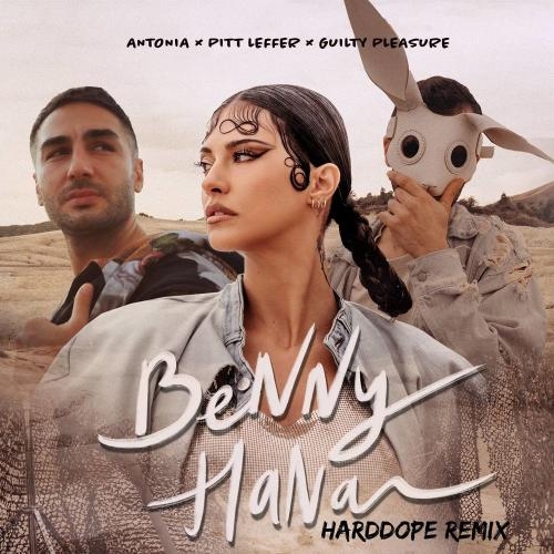 Benny Hana (Harddope Remix) - Antonia, Pitt Leffer, Guilty Pleasure