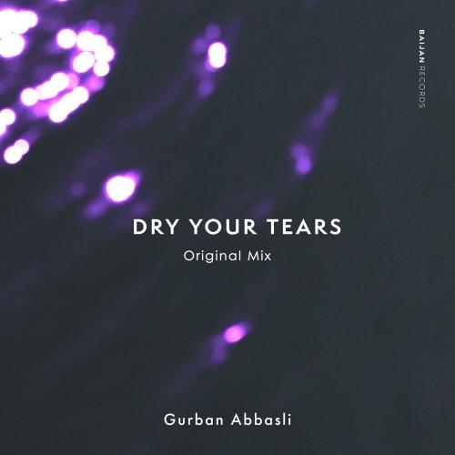Dry Your Tears - Gurban Abbasli