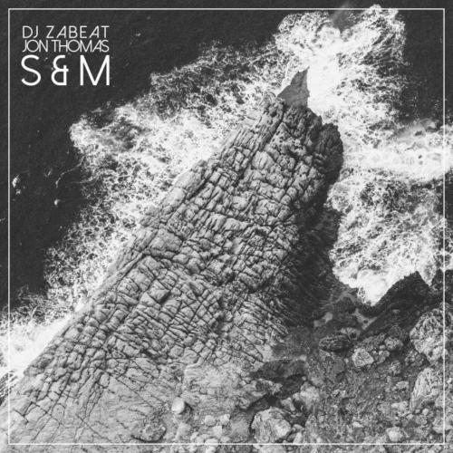S&M - DJ Zabeat & Jon Thomas