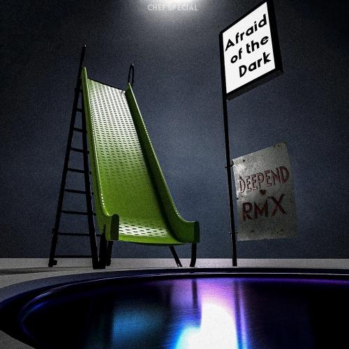 Afraid Of The Dark (Deepend Remix) - Chef'Special & Deepend