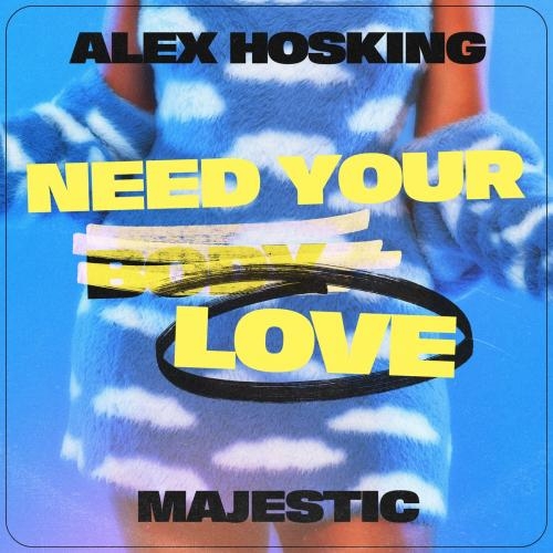 Need Your Love - Alex Hosking feat. Majestic