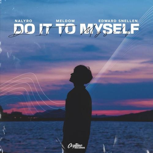Do It To Myself - NALYRO feat. Meldom & Edward Snellen