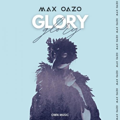 Glory - Max Oazo