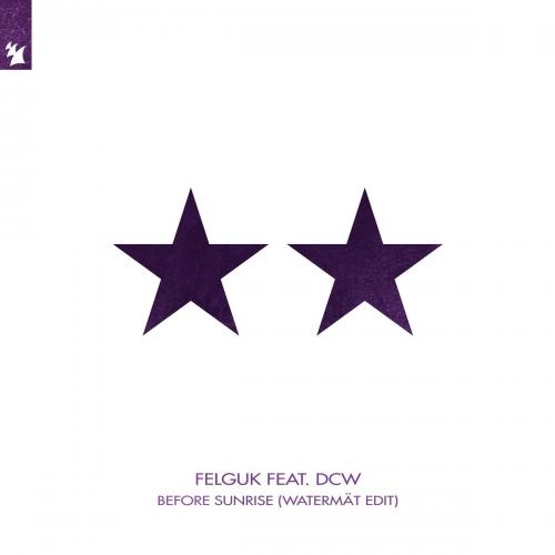 Before Sunrise (Watermat Edit) - Felguk feat. DCW
