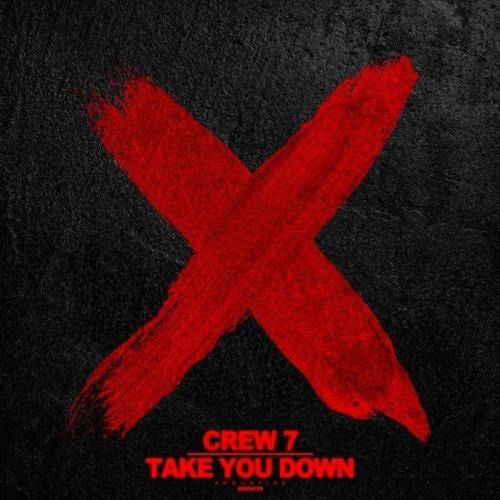 Take You Down - Crew 7