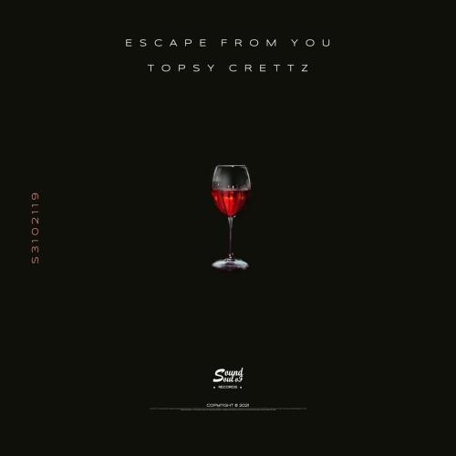 Escape From You - Topsy Crettz