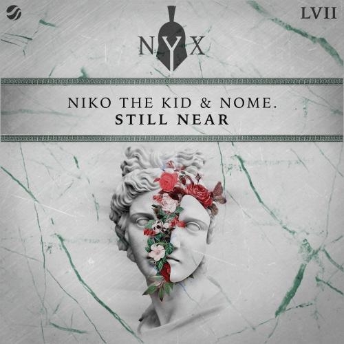 Still Near - Niko The Kid & NOME.