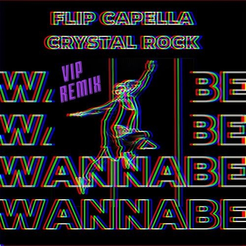 Wannabe (VIP Remix _ Radio Mix) - Flip Capella & Crystal Rock