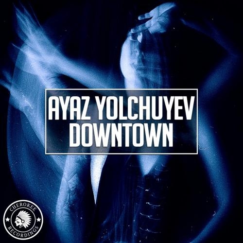 Downtown - Ayaz Yolchuyev