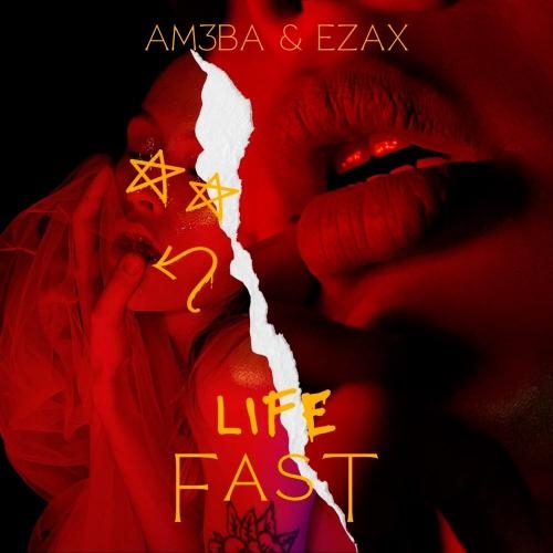 Life Fast - Am3ba & Ezax