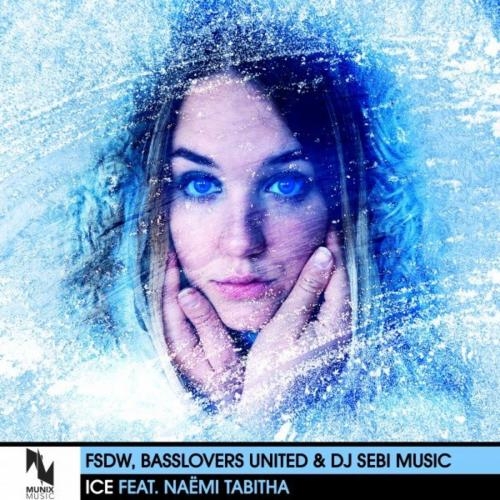 Ice - FSDW x Basslovers United x DJ Sebi Music feat. Naemi Tabitha