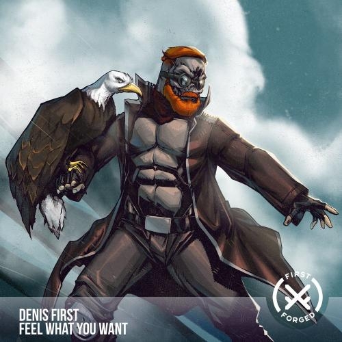Feel What You Want - Denis First